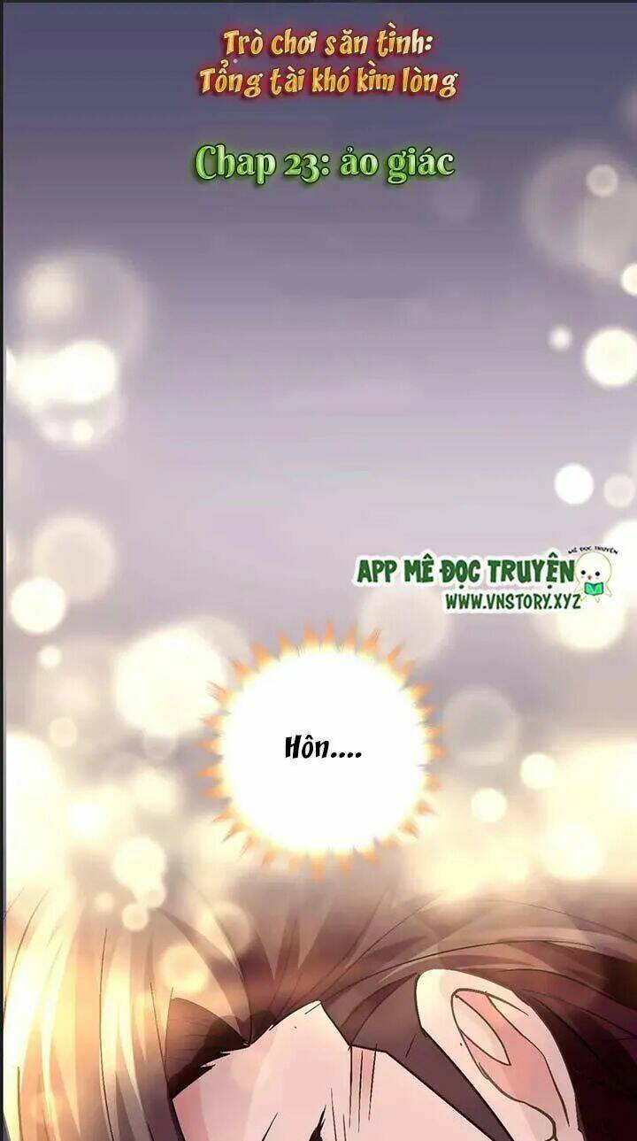 trò chơi săn tình - tổng tài khó kìm lòng chapter 23 1