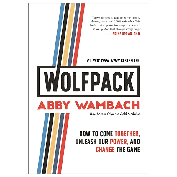 Wolfpack : How To Come Together, Unleash Our Power, And Change The Game