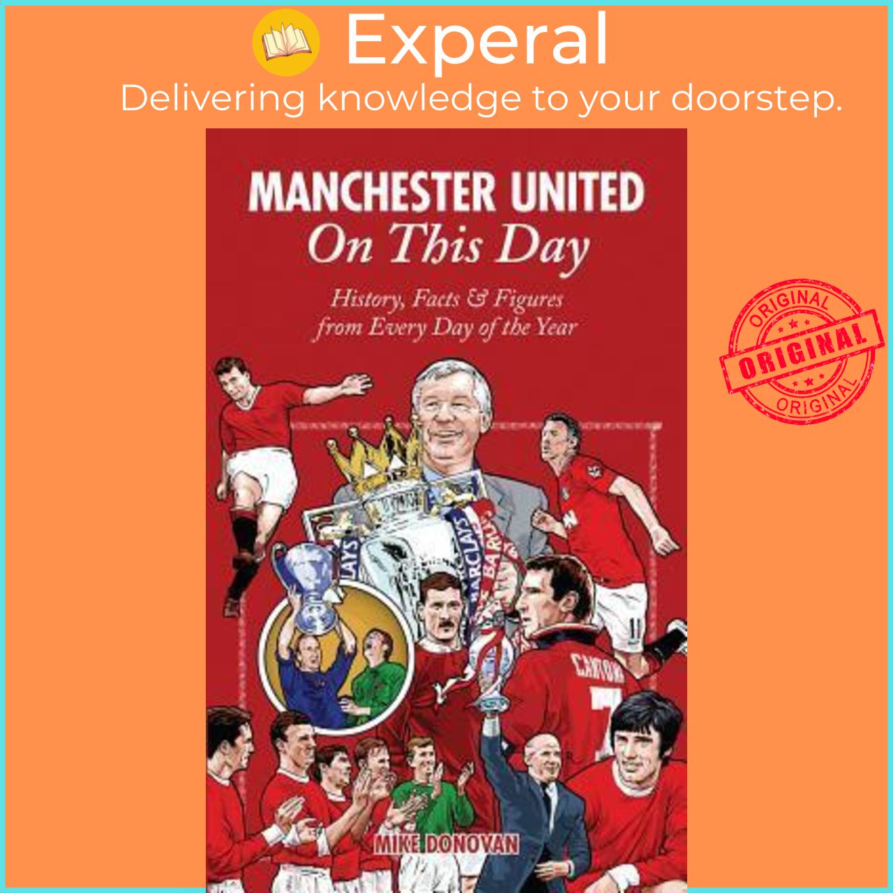 Sách - Manchester United On This Day : History, Facts & Figures from Every Day o by Mike Donovan (UK edition, hardcover)