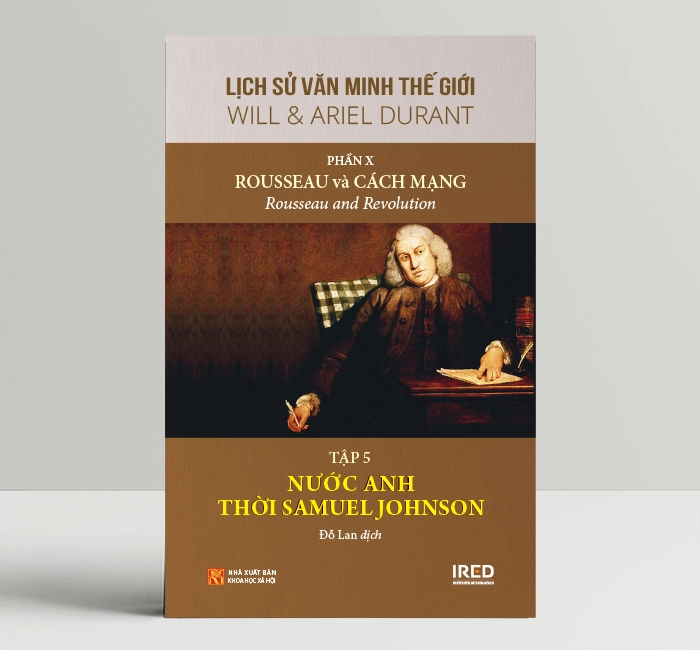 Lịch Sử Văn Minh Thế Giới Phần 10: Rousseau và Cách Mạng - Will Durant (bộ 6 tập) - Sách IRED Books