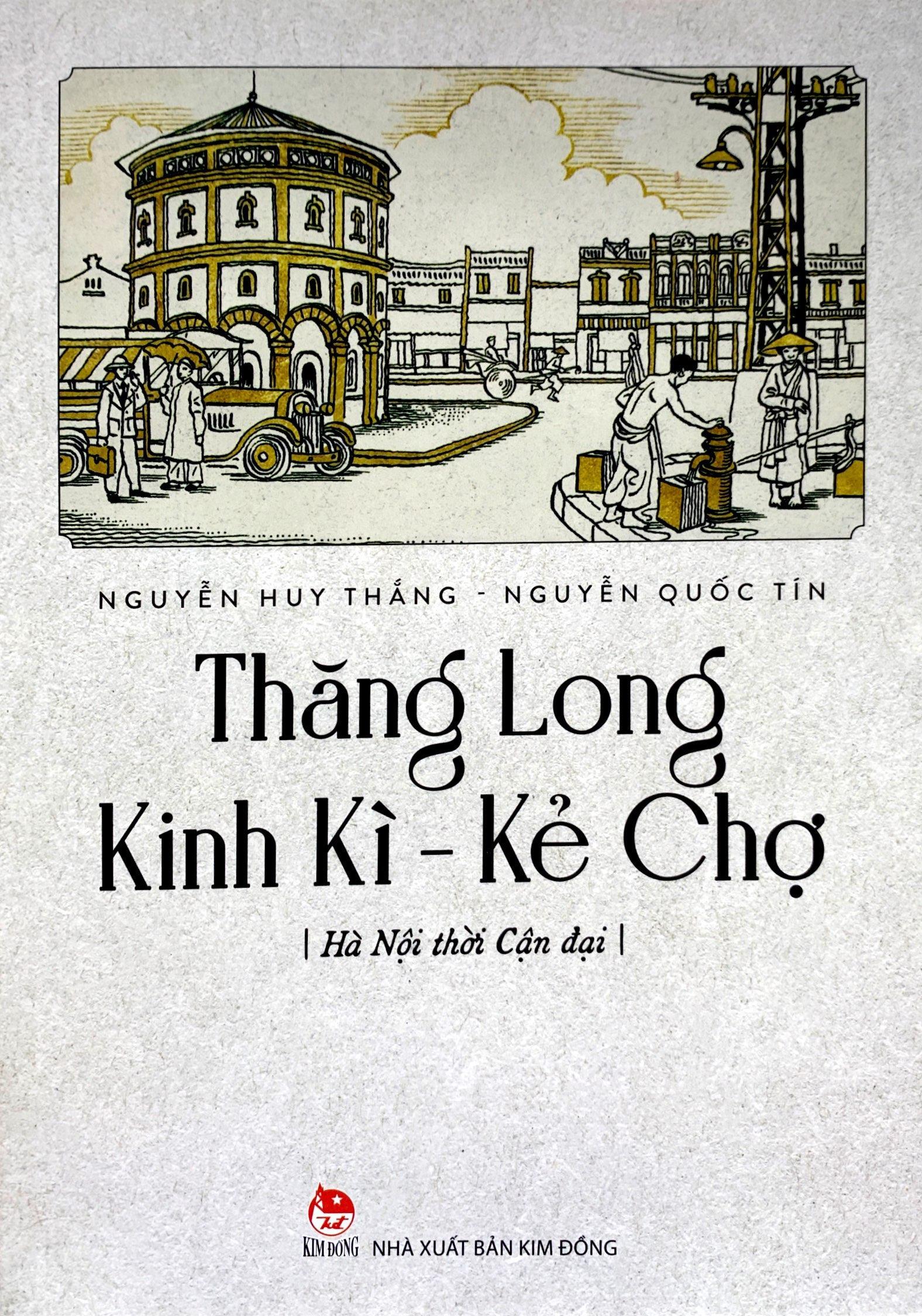 Thăng Long Kinh Kì - Kẻ Chợ - Hà Nội Thời Cận Đại