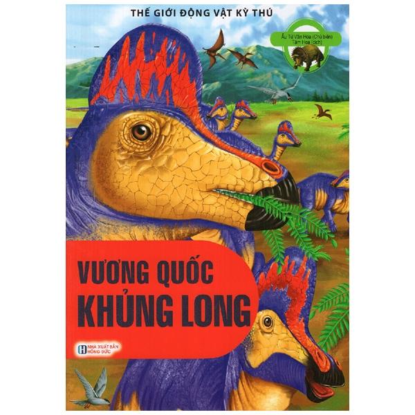 Thế Giới Động Vật Kì Thú - Vương Quốc Khủng Long