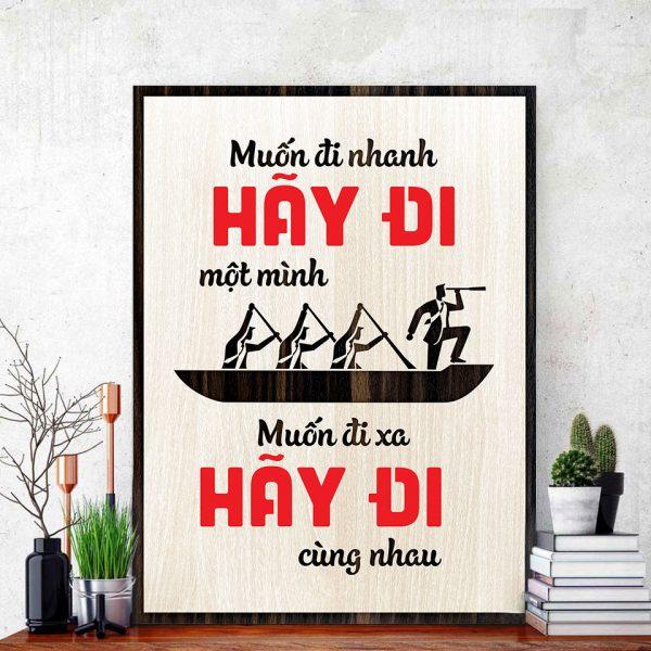 Tranh gỗ decor tạo động lực "Muốn đi nhanh hãy đi một mình Muốn đi xa hãy đi cùng nhau"
