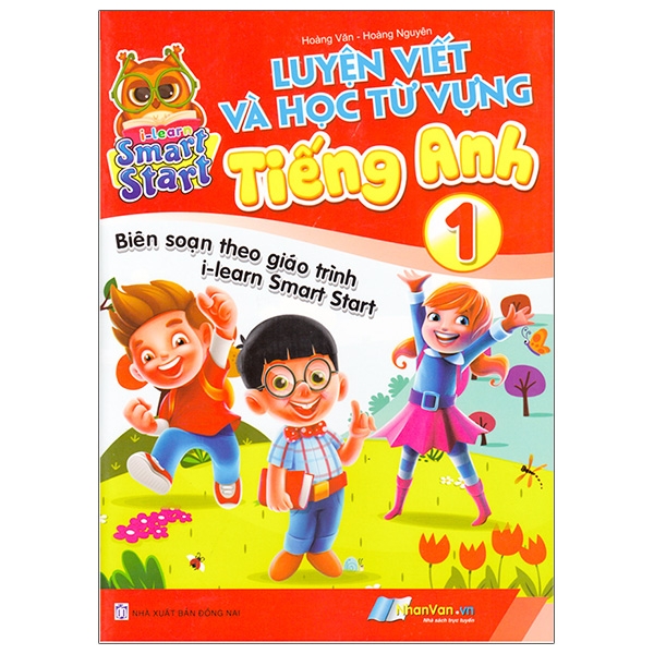 Luyện Viết Và Học Từ Vựng Tiếng Anh 1 - Biên Soạn Theo Giáo Trình I-Learn Smart Start