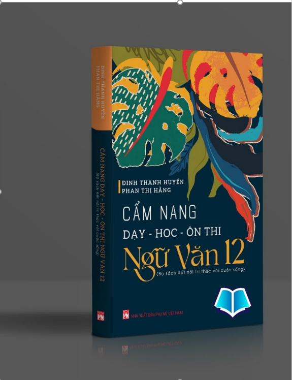 Sách Cẩm nang dạy - học - ôn thi Ngữ văn 12 (Bộ Kết nối tri thức với cuộc sống)