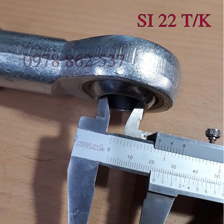 Vòng bi mắt trâu SI 22 T/K