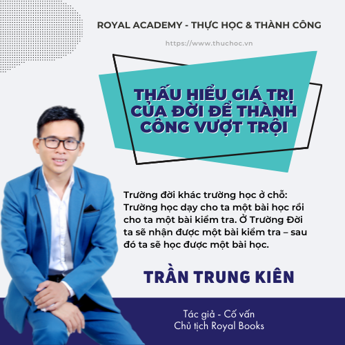 KHÓA HỌC THẤU HIỂU GIÁ TRỊ CỦA ĐỜI ĐỂ THÀNH CÔNG VƯỢT TRỘI