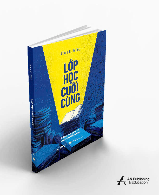 LỚP HỌC CUỐI CÙNG Khi máy móc ngừng dạy và con người bắt đầu học
