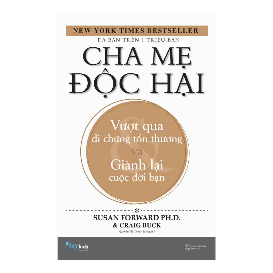 Cha Mẹ Độc Hại - Vượt Qua Di Chứng Tổn Thương Và Giành Lại Cuộc Đời Bạn