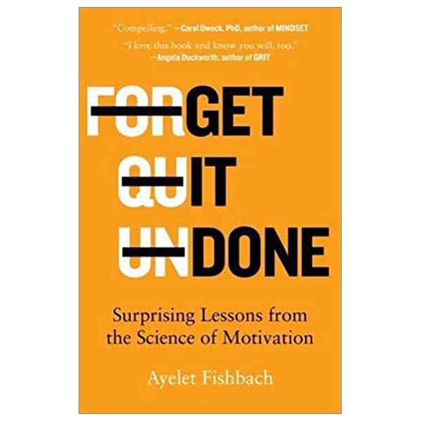 Get It Done: Surprising Lessons From The Science Of Motivation