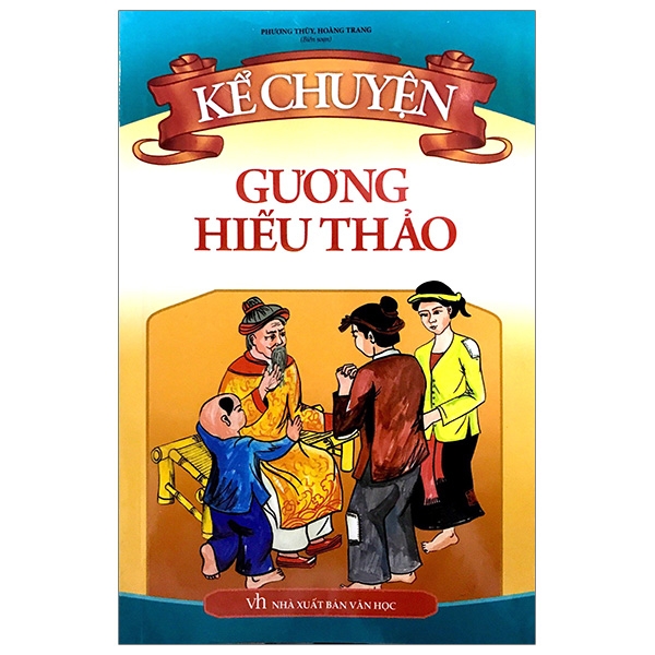 Kể Chuyện Gương Hiếu Thảo (Tái Bản 2019)