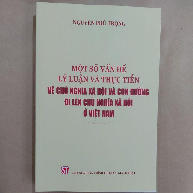 Sách - Một số vấn đề lý luận và thực tiễn về chủ nghĩa xã hội và con đường đi lên chủ nghĩa xã hội ở Việt Nam