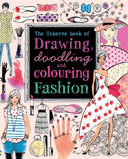 Sách tô màu tiếng Anh: Drawing, Doodling &amp; Colouring Fashion