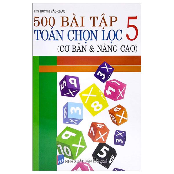 500 Bài Tập Toán Chọn Lọc 5 (Cơ Bản Và Nâng Cao)