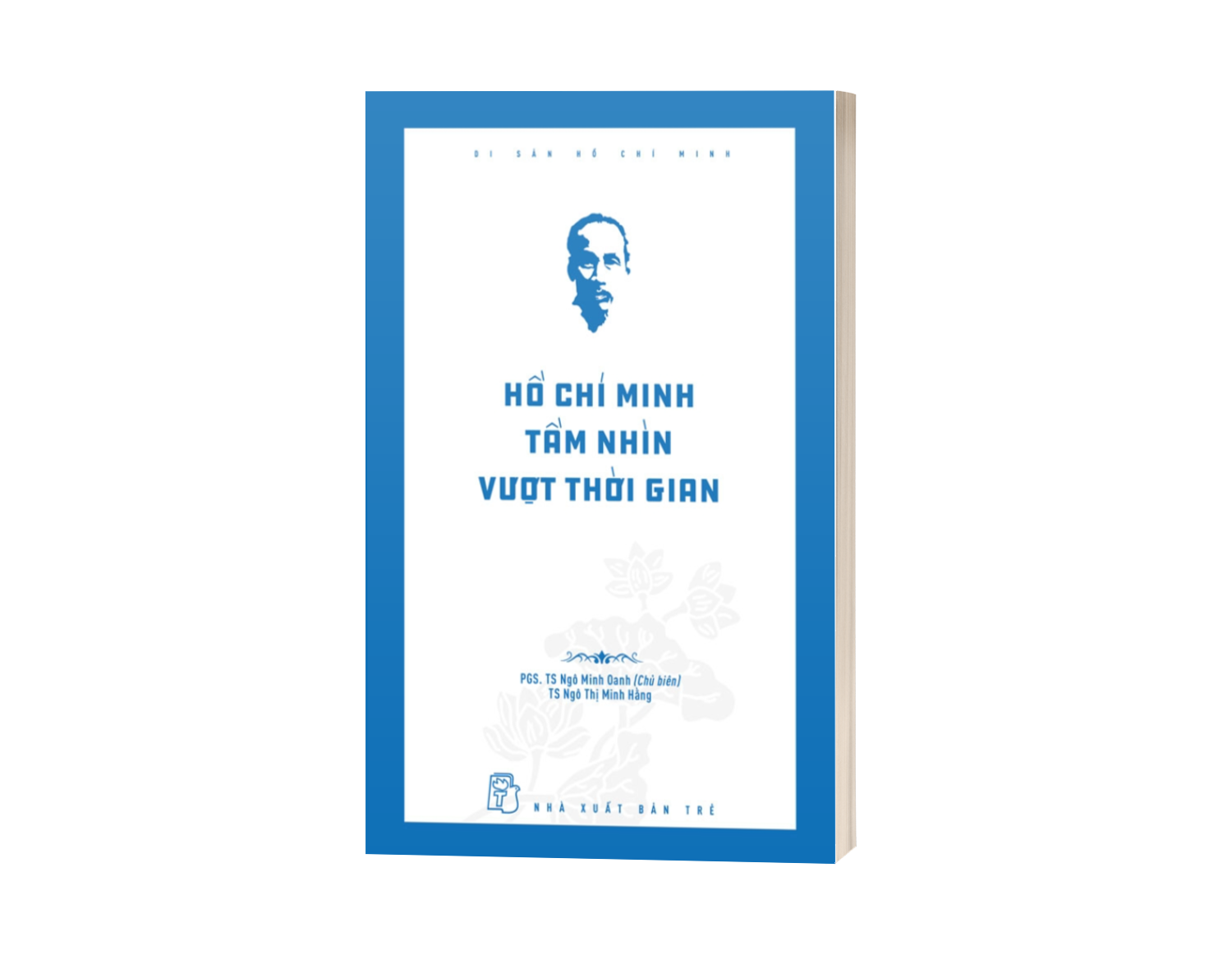 Sách Di Sản Hồ Chí Minh - Hồ Chí Minh Tầm Nhìn Vượt Thời Gian