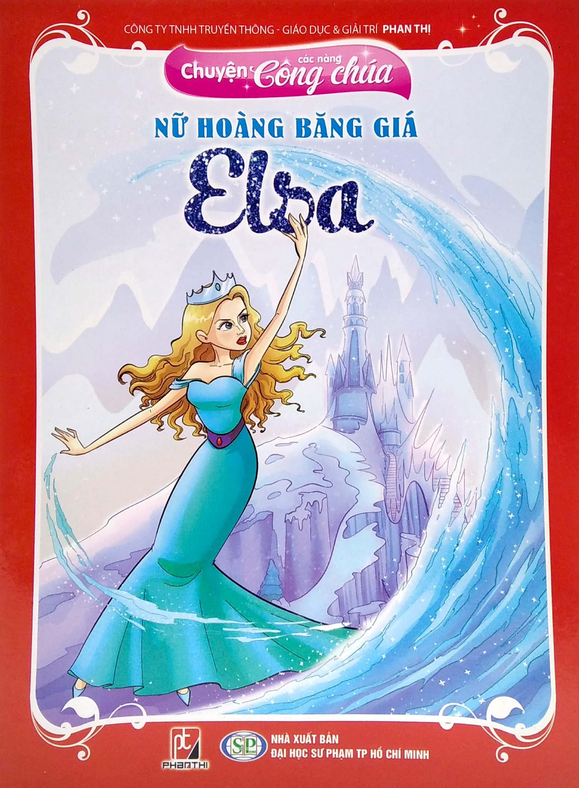 Chuyện Các Nàng Công Chúa - Nữ Hoàng Băng Giá Elsa