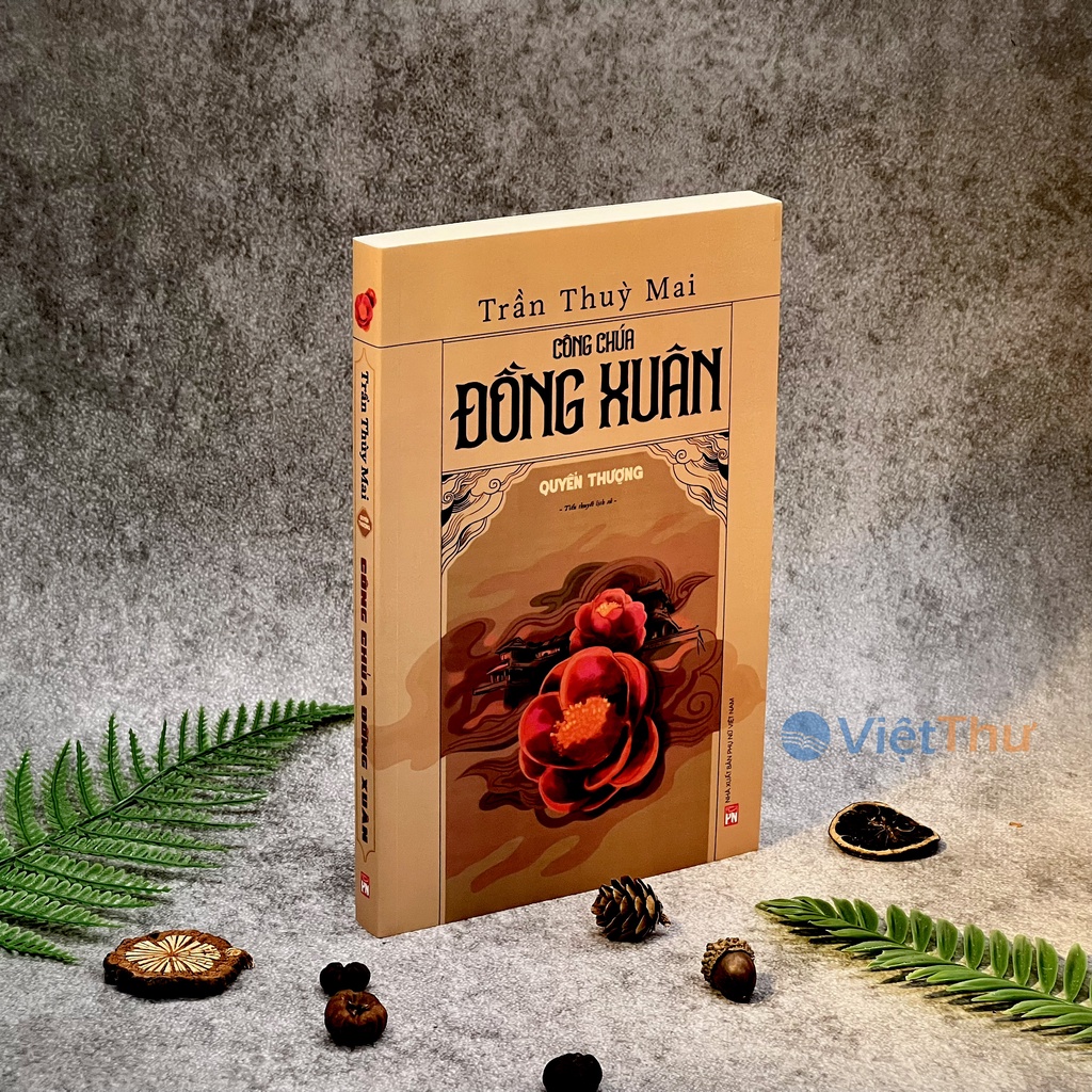 Tiểu thuyết lịch sử trọn bộ 2 tập - CÔNG CHÚA ĐỒNG XUÂN - Trần Thùy Mai