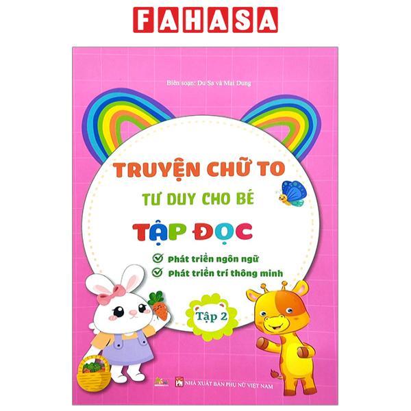 Truyện Chữ To Tư Duy Cho Bé Tập Đọc - Tập 2