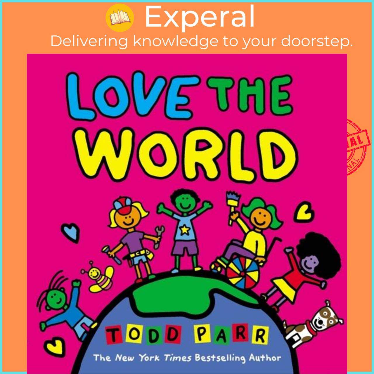 Sách - Love the World by Todd Parr (UK edition, paperback)