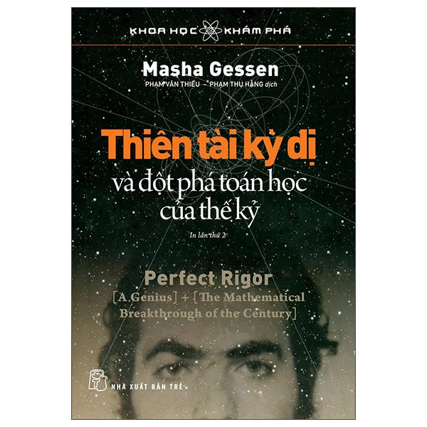 Khoa Học Khám Phá – Thiên Tài Kỳ Dị Và Đột Phá Toán Học Của Thế Kỷ Tái Bản 2022