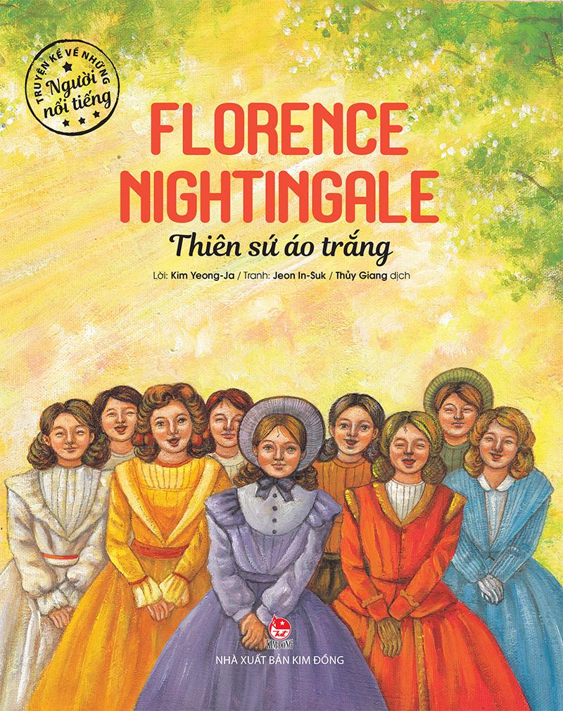 Kim Đồng - Truyện kể về những người nổi tiếng - Florence Nightingale - Thiên sứ áo trắng