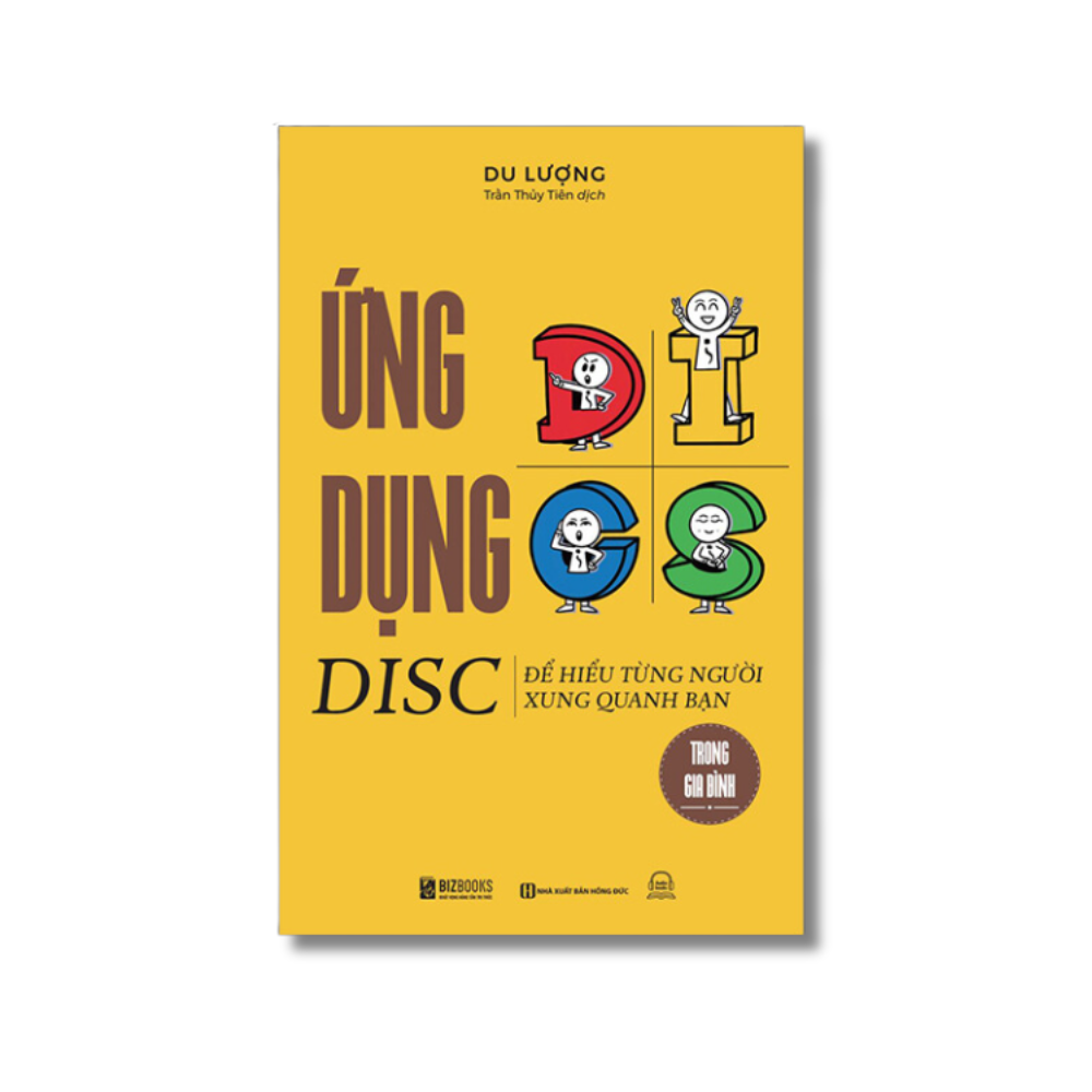 Sách - Ứng Dụng DISC Để Hiểu Từng Người Xung Quanh Bạn : Trong Công Việc , Trong Gia Đình - MCBooks