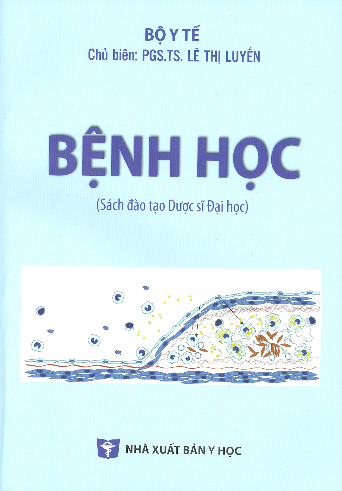 Bệnh Học (Sách đào tạo Dược sĩ Đại học) - Tái bản lần thứ hai có sửa chữa và bổ sung (năm 2021)