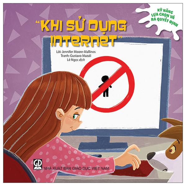 Kỹ Năng Lựa Chọn Và Ra Quyết Định - Khi Sử Dụng Internet