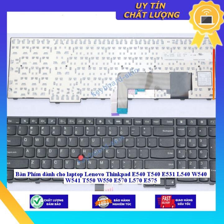Bàn Phím dùng cho laptop Lenovo Thinkpad E540 T540 E531 L540 W540 W541 T550 W550 E570 L570 E575  - Hàng Nhập Khẩu New Seal- CÓ ĐÈN MIKEY2711