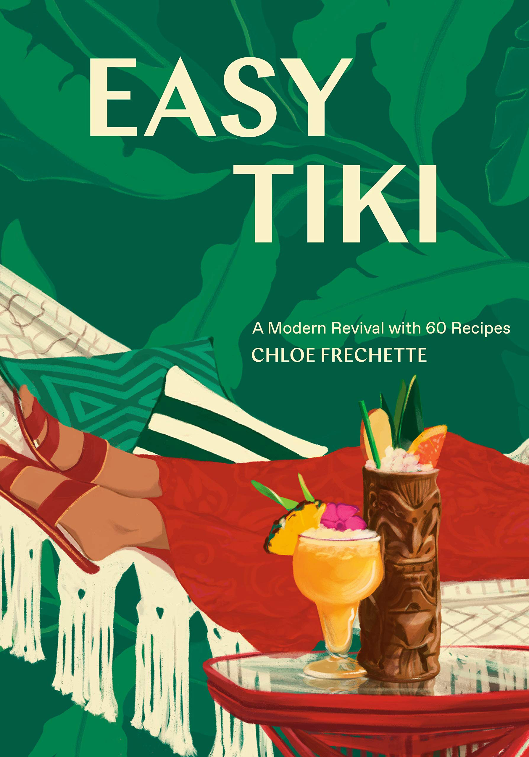 Easy Tiki : A Modern Revival with 60 Recipes (Hardback)