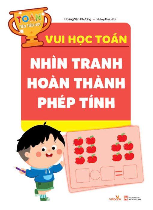 Sách - Vui Học Toán - Nhìn Tranh Hoàn Thành Phép Tính