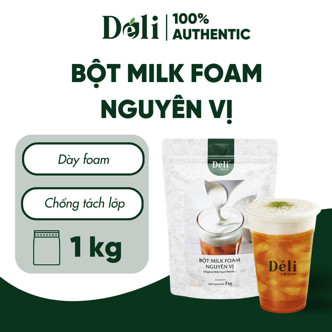 Bột Milk Foam nguyên vị Déli túi 1KG [CHUYÊN SỈ] HSD: 18 tháng