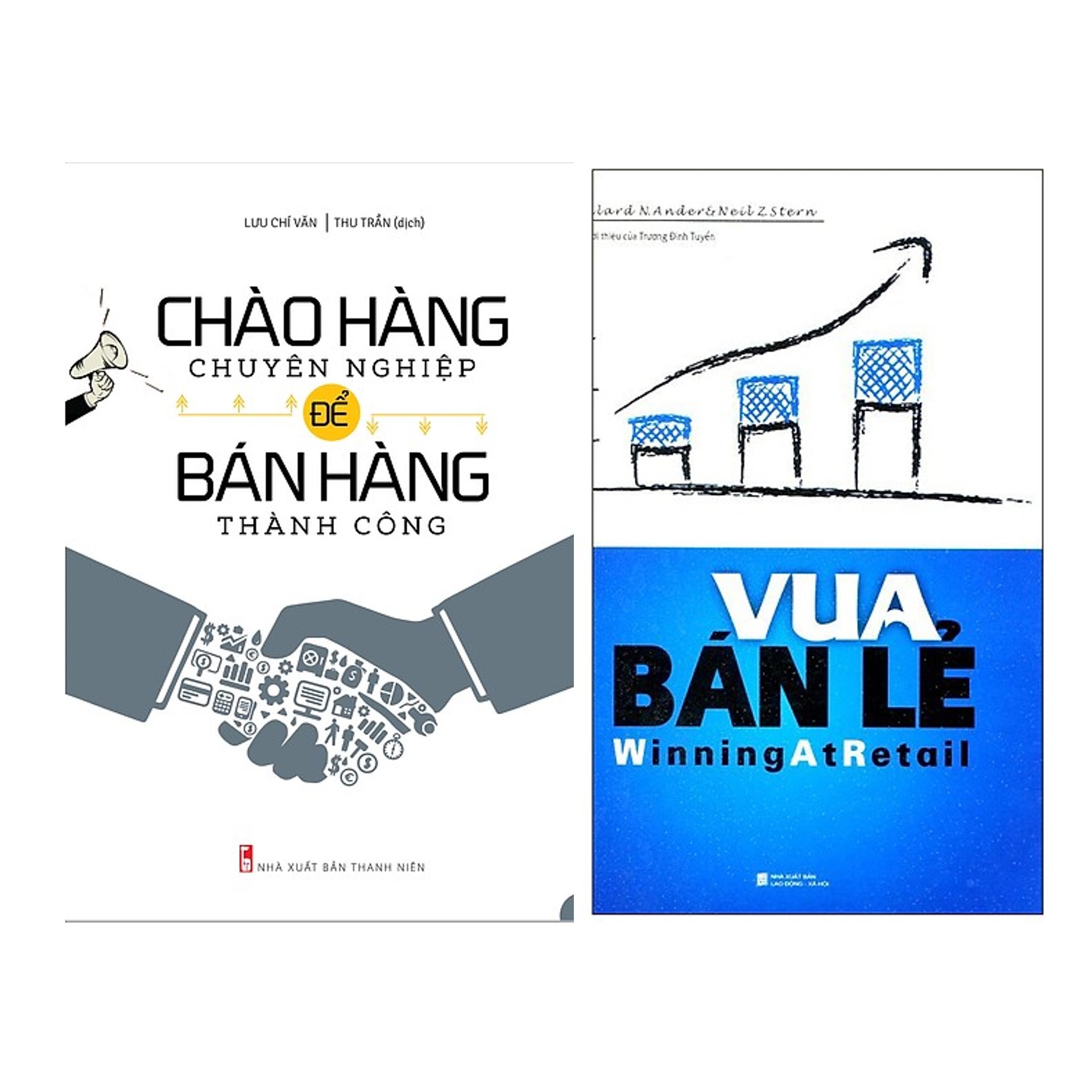 Combo Tuyệt Chiêu Bán Hàng: Vua Bán Lẻ + Chào Hàng Chuyên Nghiệp Để Bán Hàng Thành Công