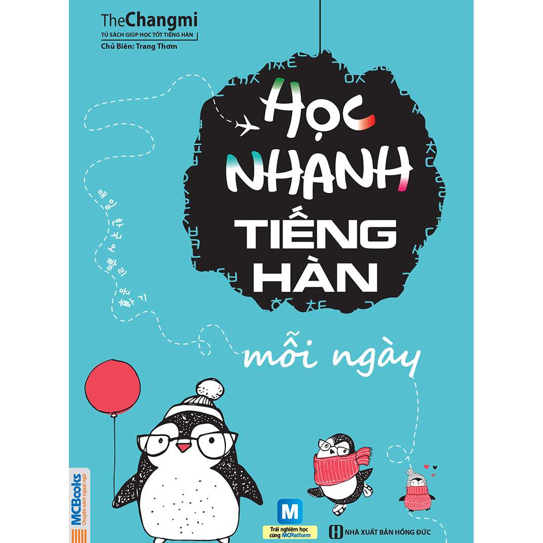 Học Nhanh Tiếng Hàn Mỗi Ngày (Học Kèm App: MCBooks Application) (Tặng Kèm Bút Hoạt Hình Cực Đẹp)