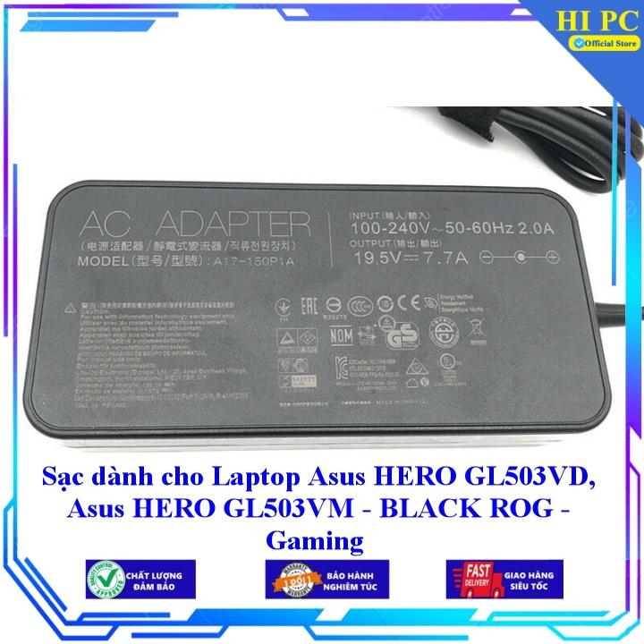 Sạc dành cho Laptop Asus HERO GL503VD Asus HERO GL503VM - BLACK ROG - Gaming - Kèm Dây nguồn - Hàng Nhập Khẩu