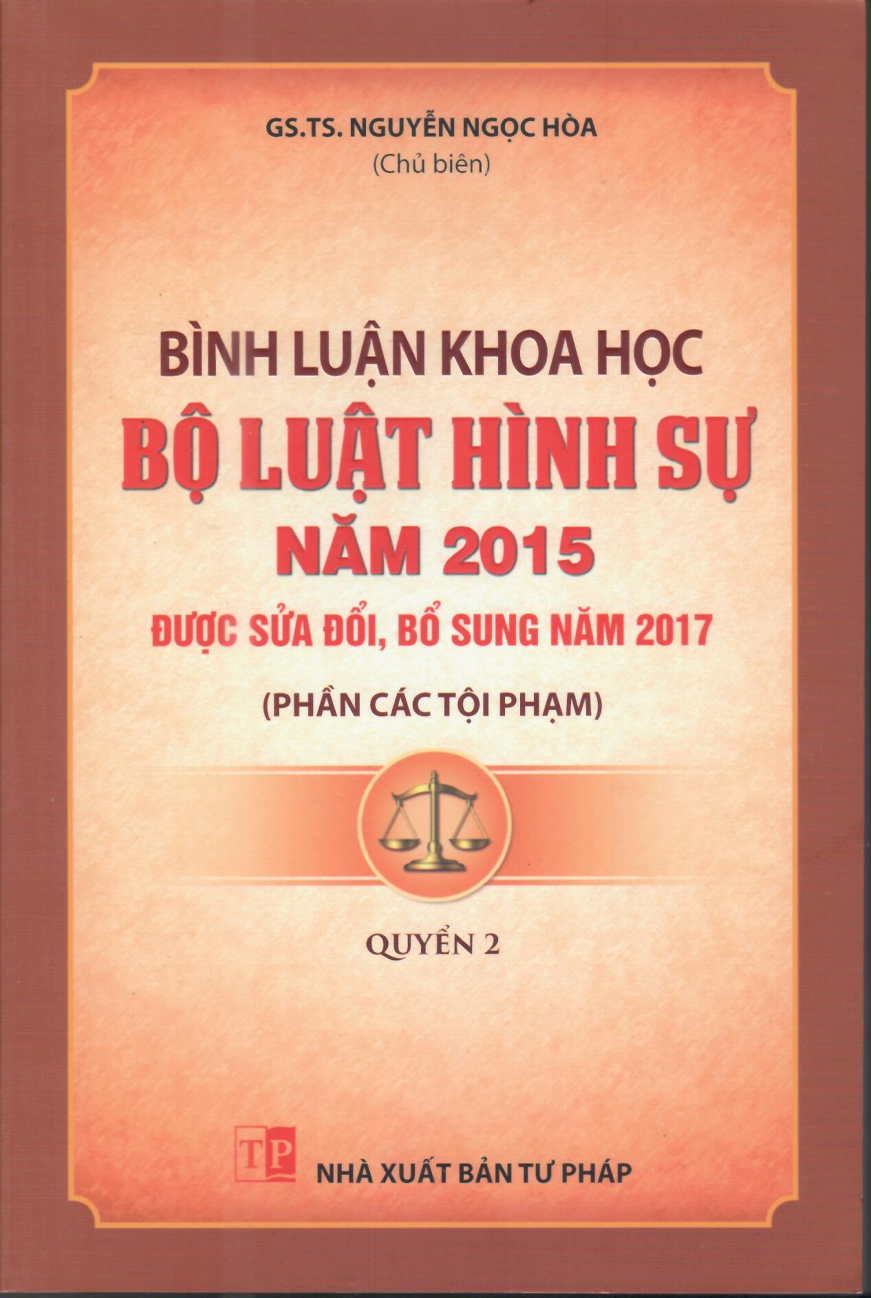 BÌNH LUẬN KHOA HỌC BỘ LUẬT HÌNH SỰ 2015 PHẦN TỘI PHẠM - QUYỂN 2