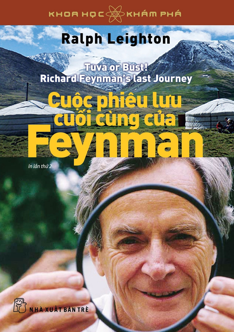 KHOA HỌC KHÁM PHÁ – CUỘC PHIÊU LƯU CUỐI CÙNG CỦA FEYNMAN - Ralph Leighton - Tái bản -
