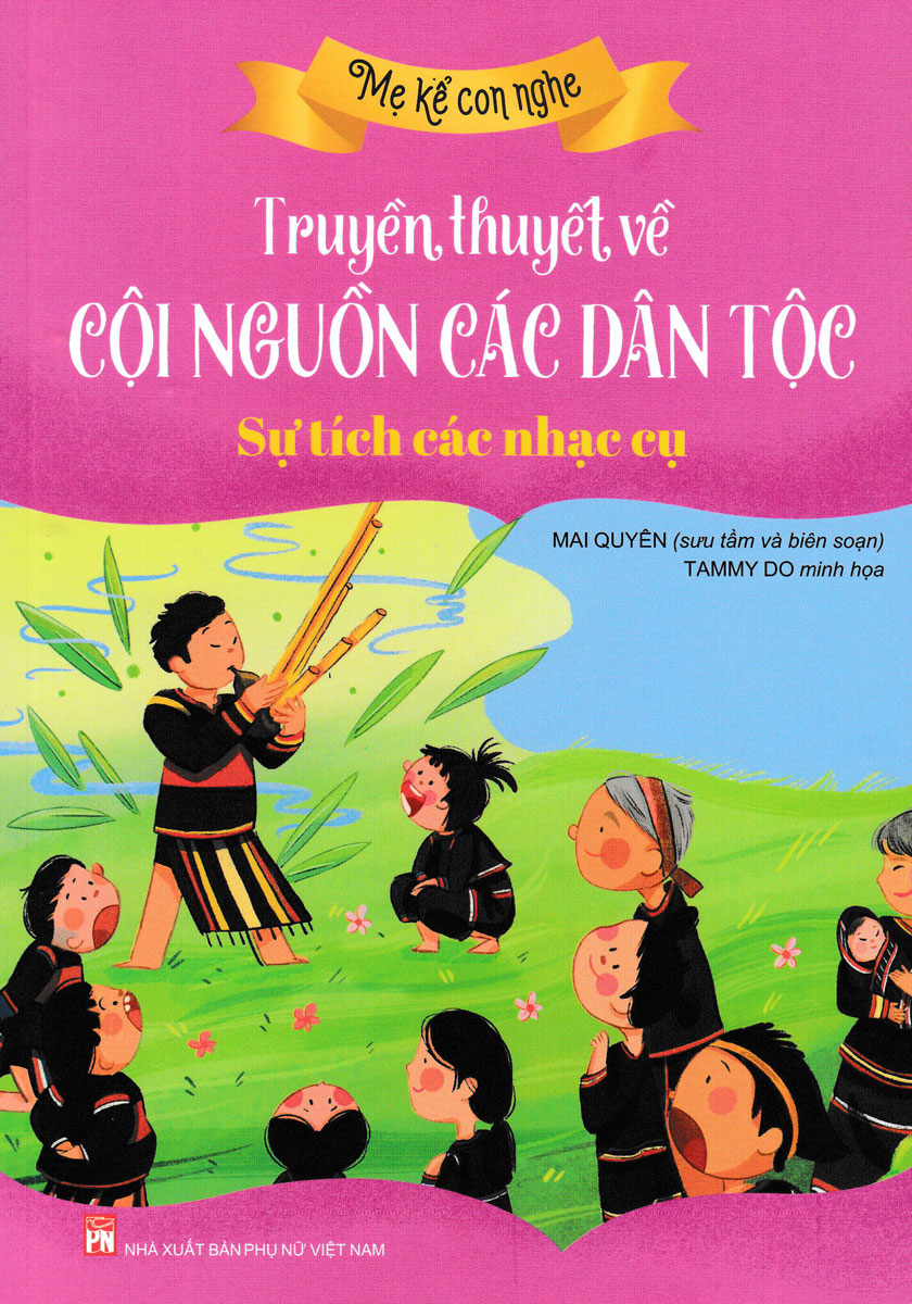 Truyền Thuyết Về Cội Nguồn Các Dân Tộc: Sự Tích Các Nhạc Cụ _PNU