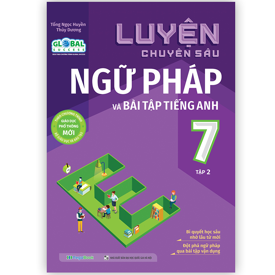 Luyện Chuyên Sâu Ngữ Pháp Và Bài Tập Tiếng Anh Lớp 7 Tập 2 (Global)