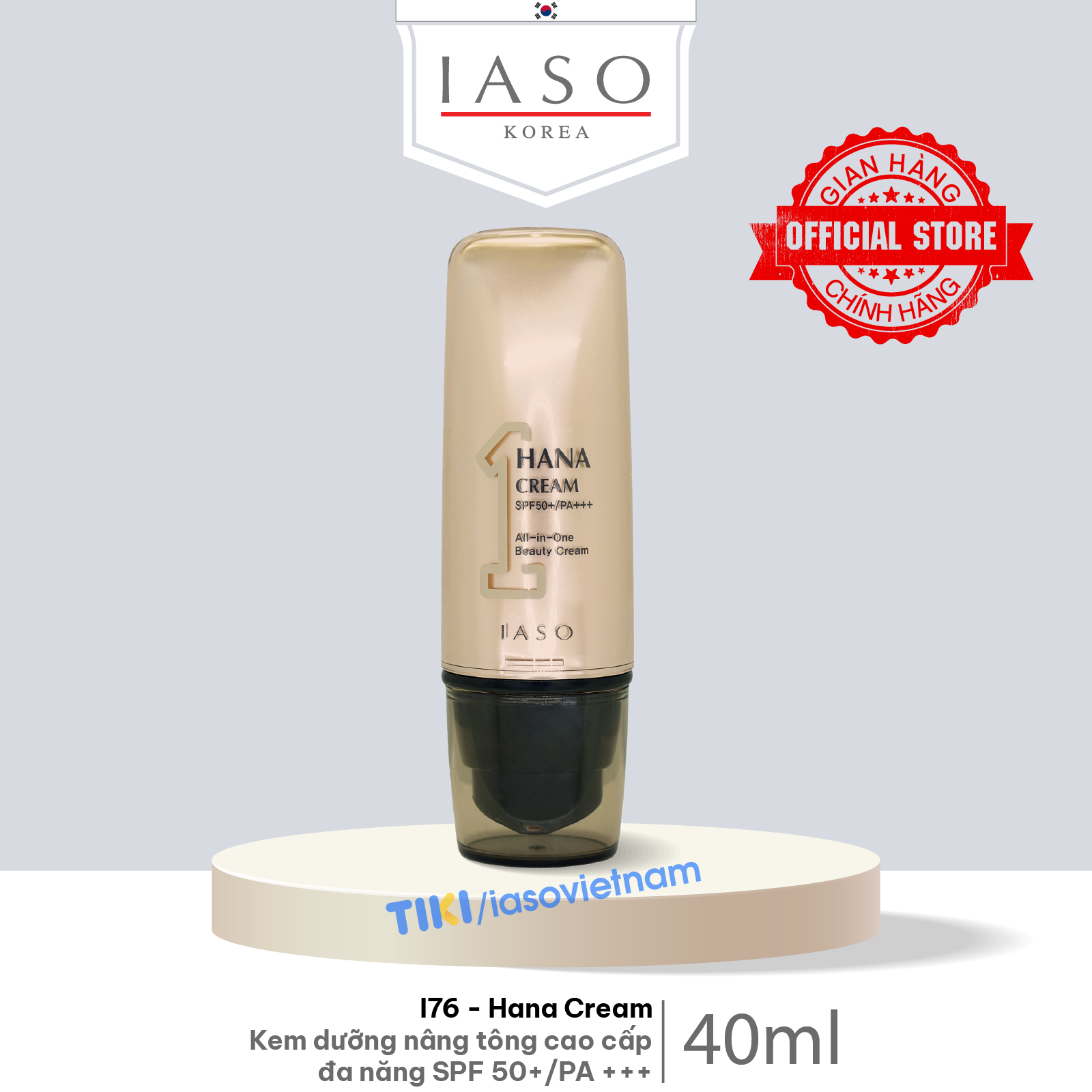 I76 Kem dưỡng nâng tông cao cấp đa năng IASO HANA CREAM SPF50+/PA +++ 40ml