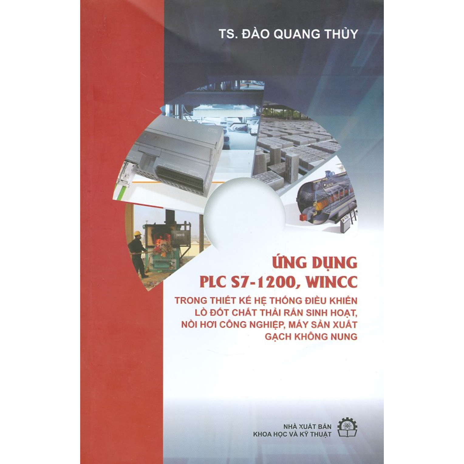 Ứng Dụng PLC S7-1200, Wincc Trong Thiết Kế Hệ Thống Điều Khiển Lò Đốt Chất Thải Rắn Sinh Hoạt, Nồi Hơi Công Nghiệp, Máy Sản Xuất Gạch Không Nung