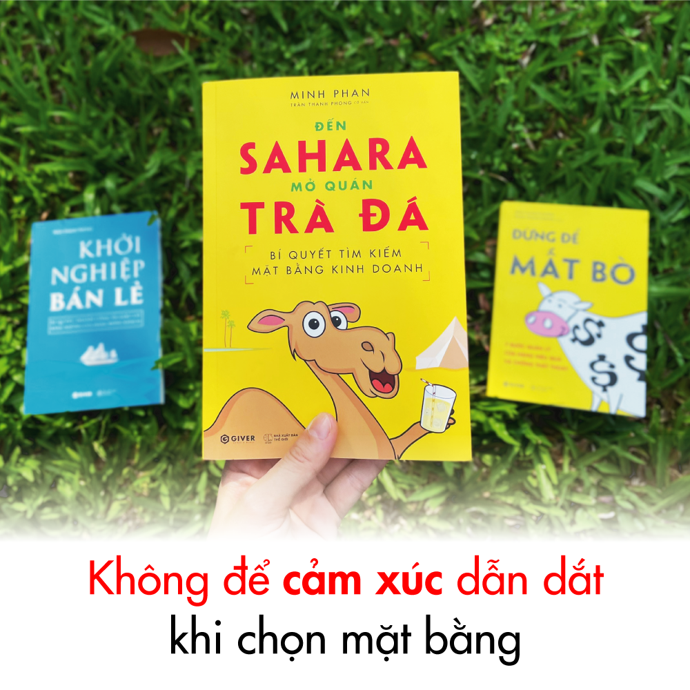 Bí Quyết Tìm Kiếm Mặt Bằng Kinh Doanh - Đến Sahara Mở Quán Trà Đá - Bộ Sách Khởi Nghiệp Bán Lẻ