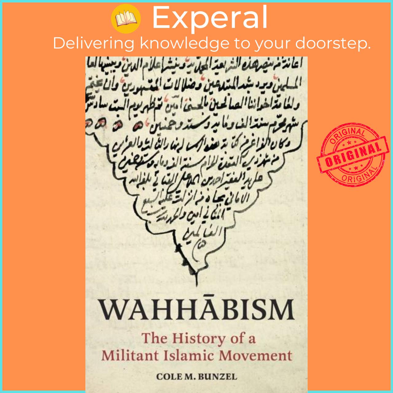 Sách - Wahhabism - The History of a Militant Islamic Movement by Cole M. Bunzel (UK edition, hardcover)