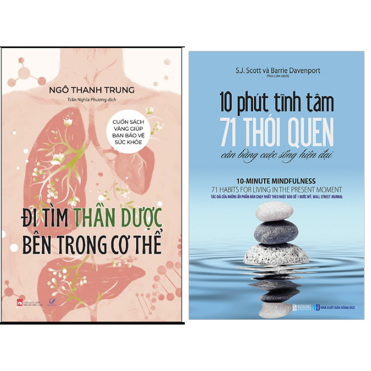 Combo 10 Phút Tĩnh Tâm - 71 Thói Quen Cân Bằng Cuộc Sống Hiện Đại+Đi Tìm Thần Dược Bên Trong Cơ Thể