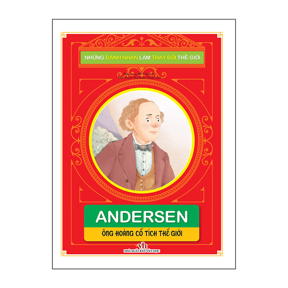 Những Danh Nhân Làm Thay Đổi Thế Giới - Andersen: Ông Hoàng Cổ Tích Thế Giới
