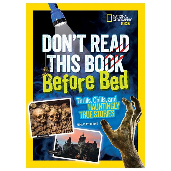 Don't Read This Before Bed: Thrills, Chills, And Hauntingly True Stories (Stories &amp; Poems)