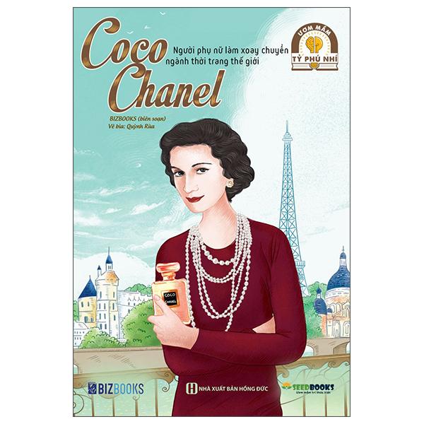 Ươm Mầm Tỷ Phú Nhí - Coco Chanel: Người Phụ Nữ Làm Xoay Chuyển Ngành Thời Trang Thế Giới