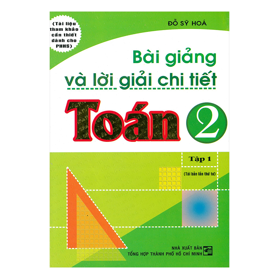 Bài Giảng Và Lời Giải Chi Tiết Toán 2 - Tập 1