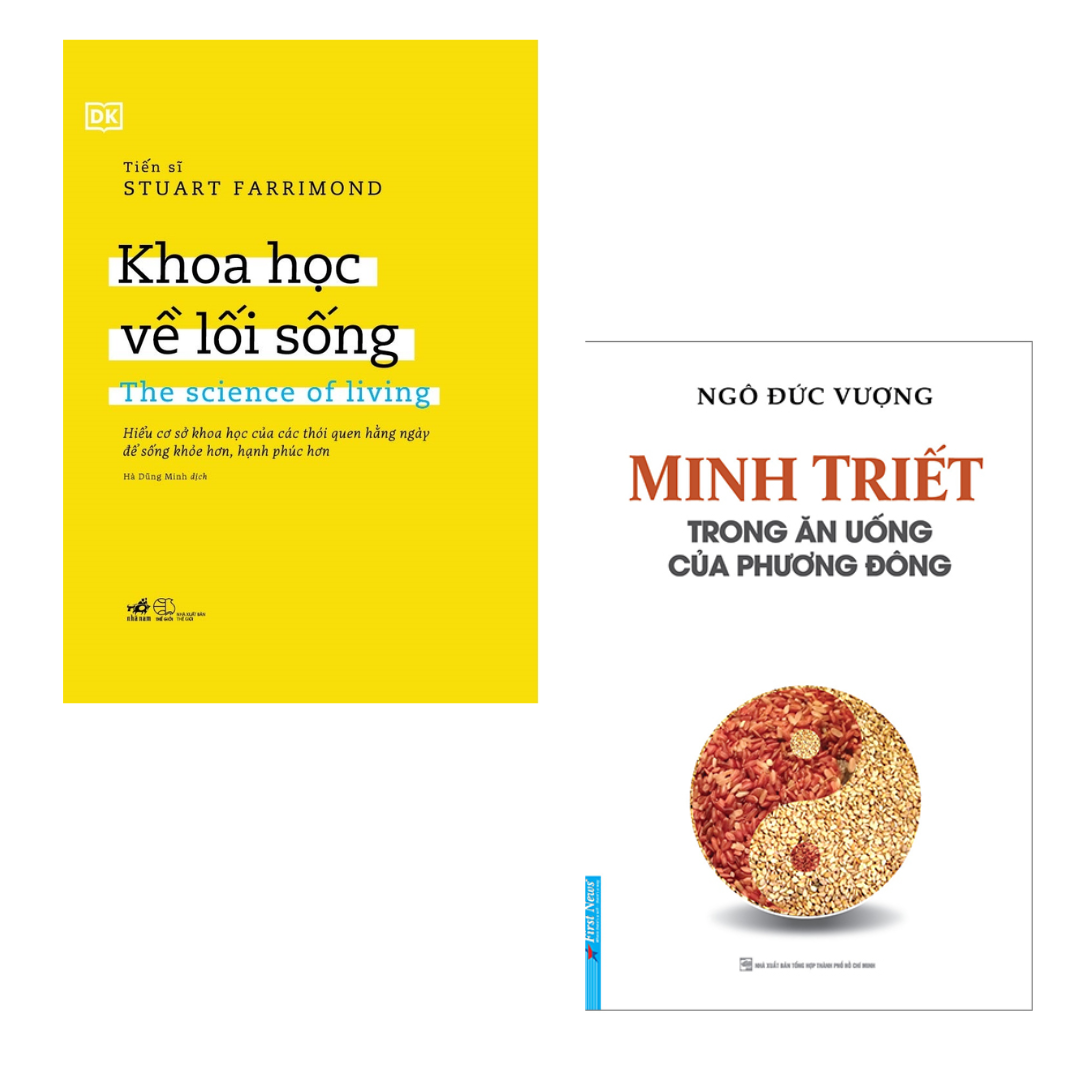 Combo 2 Cuốn Sách Hay Về Ăn Uống Lành Mạnh- Minh Triết Trong Ăn Uống Của Phương Đông+ Khoa Học Về Lối Sống: The Science Of Living