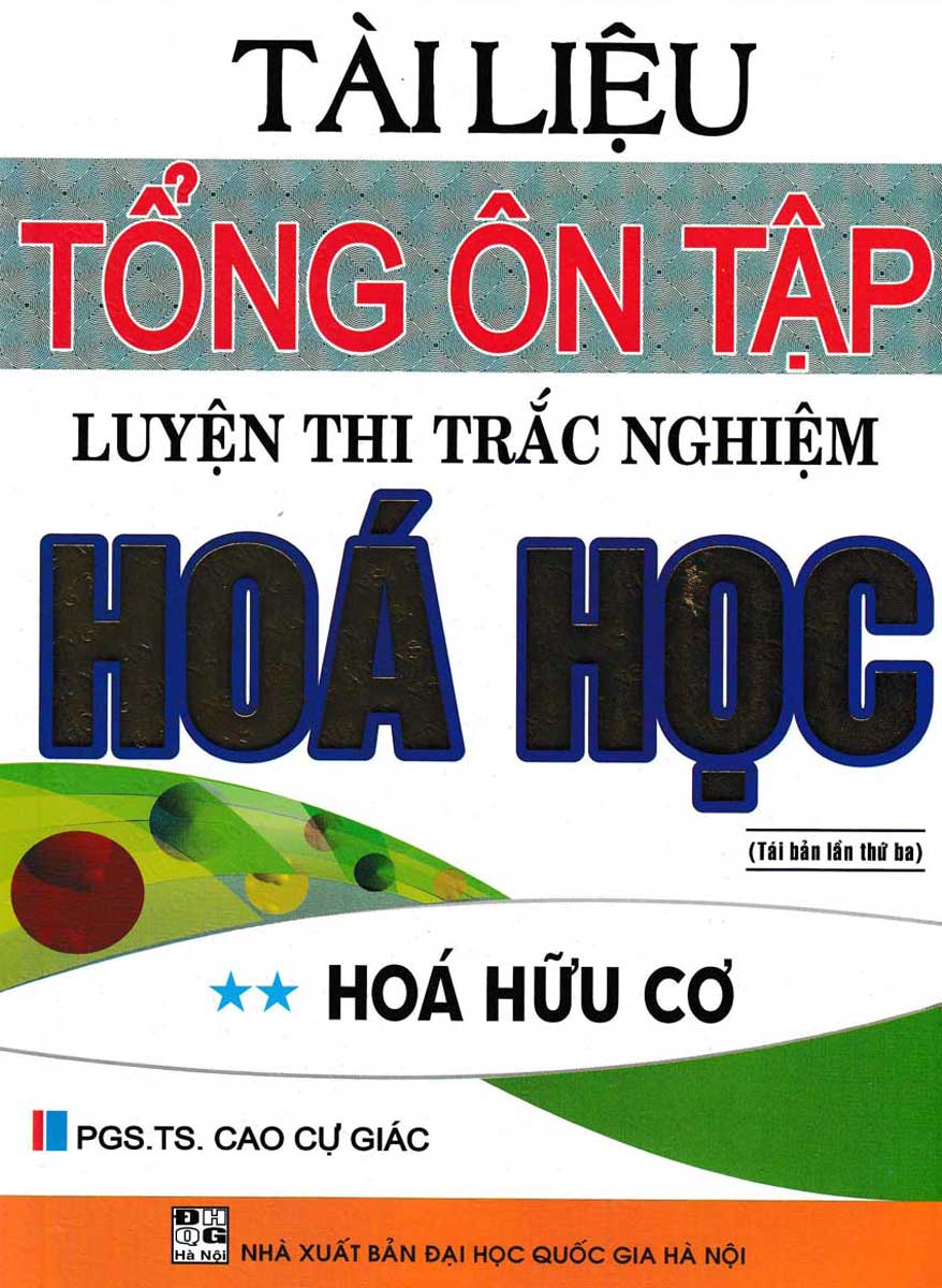 Tài Liệu Tổng Ôn Tập Luyện Thi Trắc Nghiệm Hóa Học- Hóa Hữu Cơ_HA